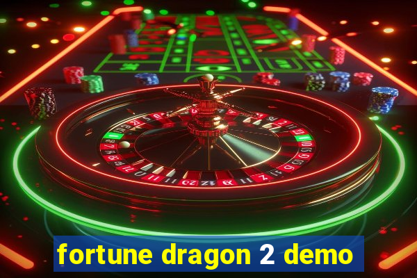 fortune dragon 2 demo